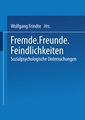 Cover: Fremde &middot; Freunde &middot; Feindlichkeiten - VS Verlag f&uuml;r Sozialwissenschaften
