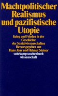 Cover: Machtpolitischer Realismus und pazifistische Utopie - Suhrkamp