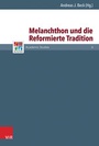 Cover: Melanchthon und die Reformierte Tradition - Vandenhoeck & Ruprecht