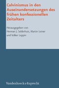 Cover: Calvinismus in den Auseinandersetzungen des fr&uuml;hen konfessionellen Zeitalters - Vandenhoeck & Ruprecht