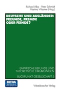 Cover: Deutsche und Ausl&auml;nder: Freunde, Fremde oder Feinde? - VS Verlag f&uuml;r Sozialwissenschaften