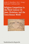 Cover: Religious Competition in the Third Century CE: Jews, Christians, and the Greco-Roman World - Vandenhoeck & Ruprecht
