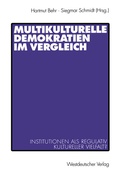 Cover: Multikulturelle Demokratien im Vergleich - VS Verlag f&uuml;r Sozialwissenschaften