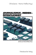 Cover: Journalismus - Medien - &Ouml;ffentlichkeit - VS Verlag f&uuml;r Sozialwissenschaften