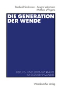 Cover: Die Generation der Wende - VS Verlag f&uuml;r Sozialwissenschaften