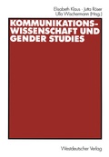Cover: Kommunikationswissenschaft und Gender Studies - VS Verlag f&uuml;r Sozialwissenschaften