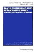 Cover: Sakul&auml;risierung und Resakralisierung in westlichen Gesellschaften - VS Verlag f&uuml;r Sozialwissenschaften