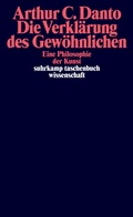 Cover: Die Verkl&auml;rung des Gew&ouml;hnlichen - Suhrkamp