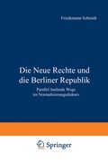 Cover: Die Neue Rechte und die Berliner Republik - VS Verlag f&uuml;r Sozialwissenschaften