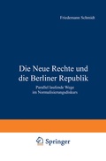 Cover: Die Neue Rechte und die Berliner Republik - VS Verlag f&uuml;r Sozialwissenschaften