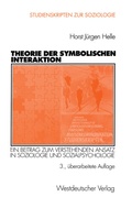 Cover: Theorie der Symbolischen Interaktion - VS Verlag f&uuml;r Sozialwissenschaften