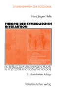 Cover: Theorie der Symbolischen Interaktion - VS Verlag f&uuml;r Sozialwissenschaften