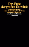 Cover: Das Ende der gro&szlig;en Entw&uuml;rfe - Suhrkamp