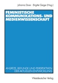 Cover: Feministische Kommunikations- und Medienwissenschaft - VS Verlag f&uuml;r Sozialwissenschaften