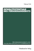 Cover: Gewaltpotentiale des Fernsehangebots - VS Verlag f&uuml;r Sozialwissenschaften