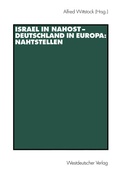 Cover: Israel in Nahost - Deutschland in Europa: Nahtstellen - VS Verlag f&uuml;r Sozialwissenschaften