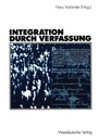 Cover: Integration durch Verfassung - VS Verlag für Sozialwissenschaften