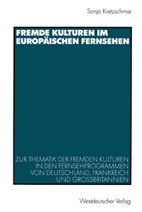 Abbildung von: Fremde Kulturen im europäischen Fernsehen - VS Verlag für Sozialwissenschaften