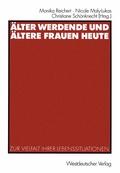 Cover: &Auml;lter werdende und &auml;ltere Frauen heute - VS Verlag f&uuml;r Sozialwissenschaften