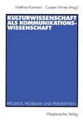 Cover: Kulturwissenschaft als Kommunikationswissenschaft - VS Verlag f&uuml;r Sozialwissenschaften
