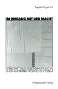 Cover: Im Umgang mit der Macht - VS Verlag f&uuml;r Sozialwissenschaften