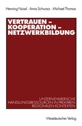 Cover: Vertrauen - Kooperation - Netzwerkbildung - VS Verlag f&uuml;r Sozialwissenschaften