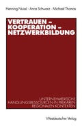 Cover: Vertrauen - Kooperation - Netzwerkbildung - VS Verlag f&uuml;r Sozialwissenschaften
