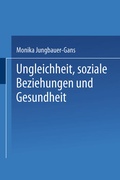 Cover: Ungleichheit, soziale Beziehungen und Gesundheit - VS Verlag f&uuml;r Sozialwissenschaften