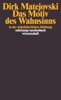 Cover: Das Motiv des Wahnsinns in der mittelalterlichen Dichtung - Suhrkamp
