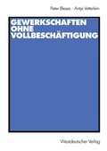 Cover: Gewerkschaften ohne Vollbesch&auml;ftigung - VS Verlag f&uuml;r Sozialwissenschaften
