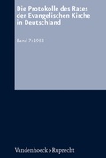 Cover: Die Protokolle des Rates der Evangelischen Kirche in Deutschland. Band 7: 1953 - Vandenhoeck & Ruprecht