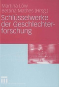 Cover: Schl&uuml;sselwerke der Geschlechterforschung - VS Verlag f&uuml;r Sozialwissenschaften