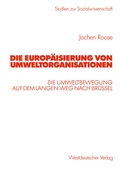 Cover: Die Europ&auml;isierung von Umweltorganisationen - VS Verlag f&uuml;r Sozialwissenschaften