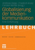 Cover: Globalisierung der Medienkommunikation - VS Verlag f&uuml;r Sozialwissenschaften