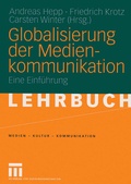 Cover: Globalisierung der Medienkommunikation - VS Verlag f&uuml;r Sozialwissenschaften