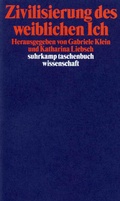 Cover: Zivilisierung des weiblichen Ich - Suhrkamp