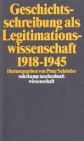 Cover: Geschichtsschreibung als Legitimationswissenschaft 1918-1945 - Suhrkamp