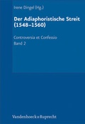 Cover: Der Adiaphoristische Streit (1548-1560) - Vandenhoeck & Ruprecht