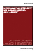 Cover: Die Innovationsf&auml;higkeit der Organisationsgesellschaft - VS Verlag f&uuml;r Sozialwissenschaften