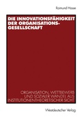Bild: Die Innovationsf&auml;higkeit der Organisationsgesellschaft - VS Verlag f&uuml;r Sozialwissenschaften