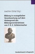 Cover: Bildung in evangelischer Verantwortung auf dem Hintergrund des Bildungsverst&auml;ndnisses von F.D.E. Schleiermacher - Vandenhoeck & Ruprecht