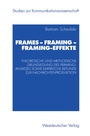 Cover: Frames - Framing - Framing-Effekte - VS Verlag für Sozialwissenschaften