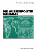 Cover: Die Au&szlig;enpolitik Kanadas - VS Verlag f&uuml;r Sozialwissenschaften