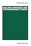Cover: Aus der Werkstatt der Psychoanalytiker - VS Verlag f&uuml;r Sozialwissenschaften