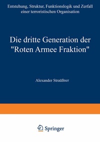 Enlarge image Cover: Die dritte Generation der "Roten Armee Fraktion" - VS Verlag für Sozialwissenschaften
