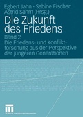 Cover: Die Zukunft des Friedens - VS Verlag f&uuml;r Sozialwissenschaften