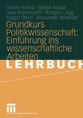 Cover: Grundkurs Politikwissenschaft: Einf&uuml;hrung ins wissenschaftliche Arbeiten - VS Verlag f&uuml;r Sozialwissenschaften