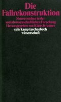 Cover: Die Fallrekonstruktion - Suhrkamp