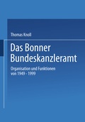 Cover: Das Bonner Bundeskanzleramt - VS Verlag f&uuml;r Sozialwissenschaften