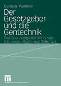 Cover: Der Gesetzgeber und die Gentechnik - VS Verlag f&uuml;r Sozialwissenschaften
